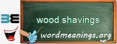 WordMeaning blackboard for wood shavings